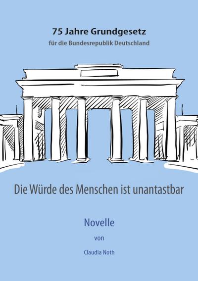 Die Würde des Menschen ist unantastbar