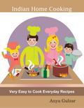 Indian Home Cooking - Very Easy to Cook Everyday Recipes