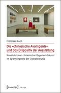 Die ’chinesische Avantgarde’ und das Dispositiv der Ausstellung