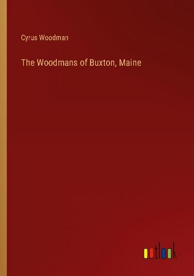 The Woodmans of Buxton, Maine