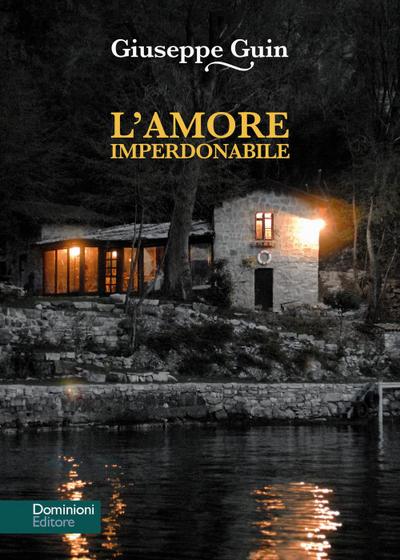 L’ amore imperdonabile. Un mistero sul lago