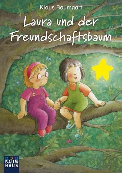 Laura und der Freundschaftsbaum (Baumhaus Verlag)