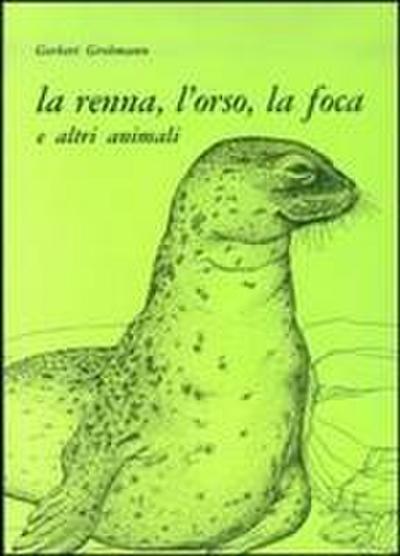La renna, l’orso, la foca e altri animali