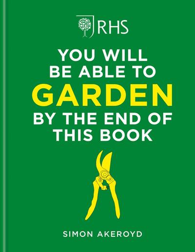 Rhs You Will Be Able to Garden by the End of This Book