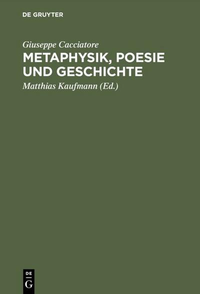 Metaphysik, Poesie und Geschichte