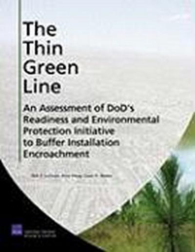 The Thin Green Line: An Assessment of Dod’s Readiness and Environmental Protection Initiative to Buffer Installation Encroachment