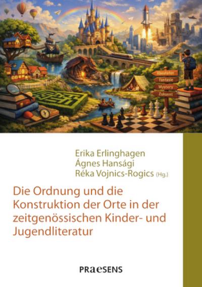 Die Ordnung und die Konstruktion der Orte in der zeitgenössischen Kinder- und Jugendliteratur