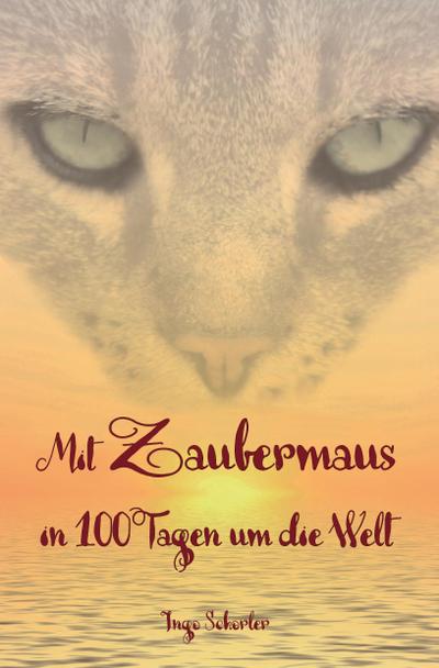 Mit Zaubermaus in 100 Tagen um die Welt - E-Book