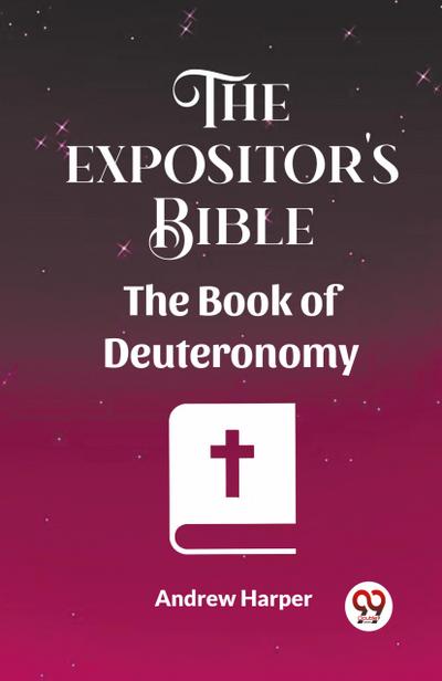 The Expositor’s Bible The Book Of Deuteronomy