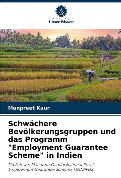 Schwächere Bevölkerungsgruppen und das Programm "Employment Guarantee Scheme" in Indien