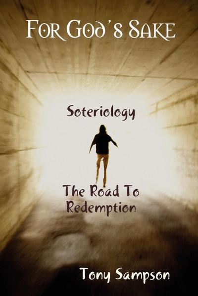 For God’s Sake  Soteriology  The Road To Redemption
