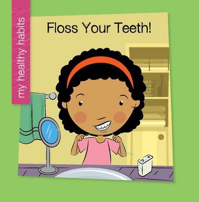 Floss Your Teeth!