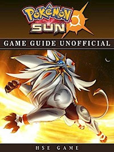 Pokemon Sun Game Guide Unofficial