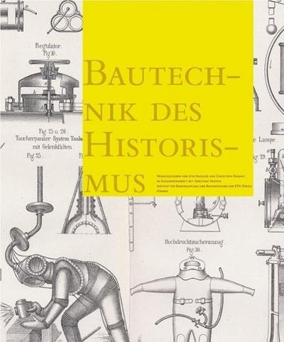 Bautechnik des Historismus. Construction Techniques in the Age of Historism