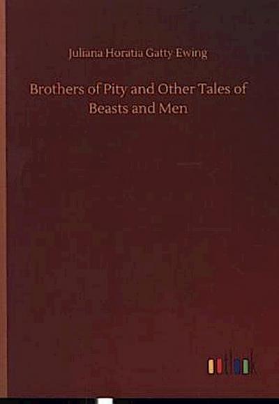 Brothers of Pity and Other Tales of Beasts and Men
