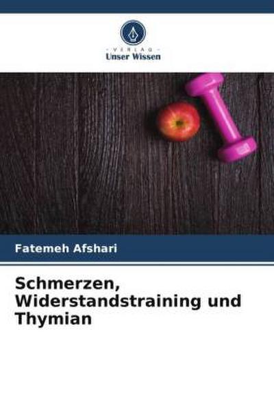 Schmerzen, Widerstandstraining und Thymian