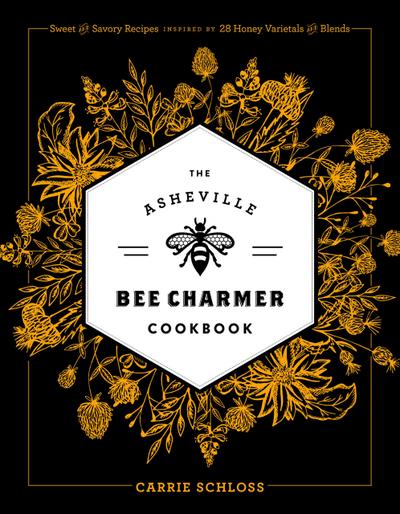 Schloss, C: Asheville Bee Charmer Cookbook