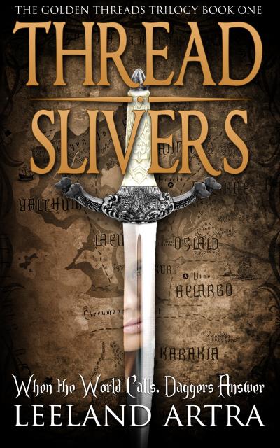 Thread Slivers (Ticca & Lebuin’s original epic fantasy and science fiction adventure series, #1)