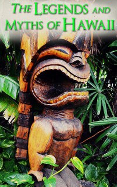 The Legends and Myths of Hawaii