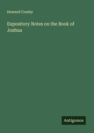 Expository Notes on the Book of Joshua