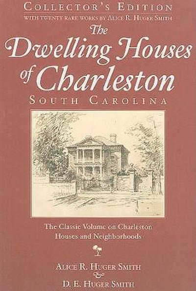 The Dwelling Houses of Charleston, South Carolina