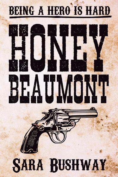 Bushway, S: Honey Beaumont