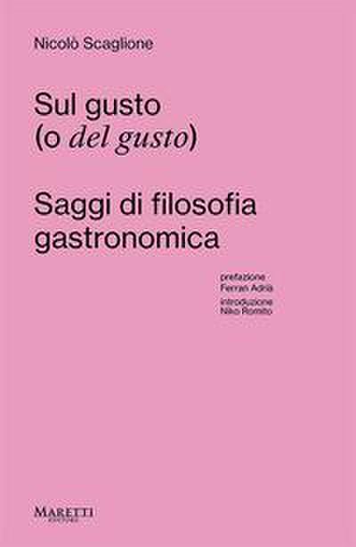 Scaglione, N: Sul gusto (o del gusto). Saggi di filosofia ga