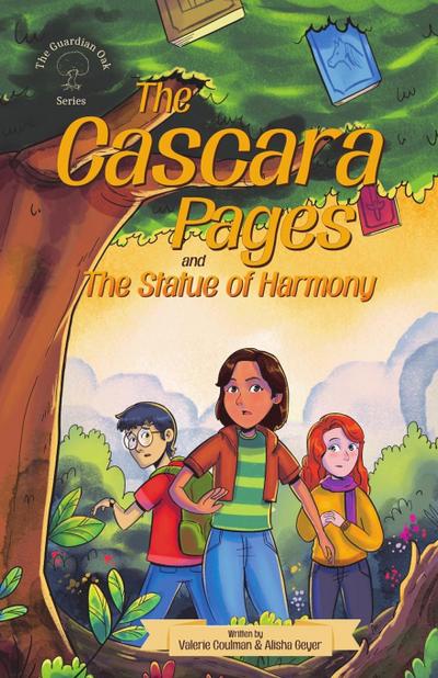 The Cascara Pages and the Statue of Harmony (The Guardian Oak series)