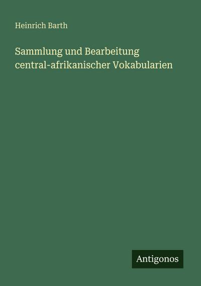 Sammlung und Bearbeitung central-afrikanischer Vokabularien