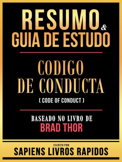 Resumo & Guia De Estudo - Codigo De Conduta (Code Of Conduct) - Baseado No Livro De Brad Thor