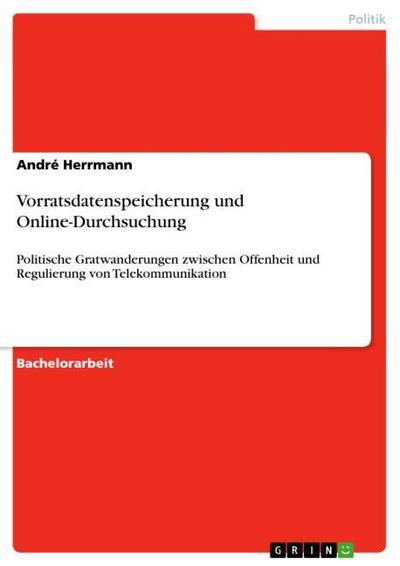 Vorratsdatenspeicherung und Online-Durchsuchung - André Herrmann