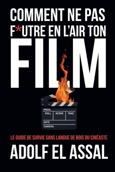 Comment Ne Pas F*utre en l’Air Ton Film