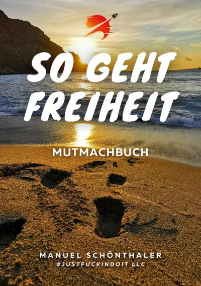 "So geht Freiheit" - Wie aus Angst und Verzweiflung die Chance deines Lebens wird
