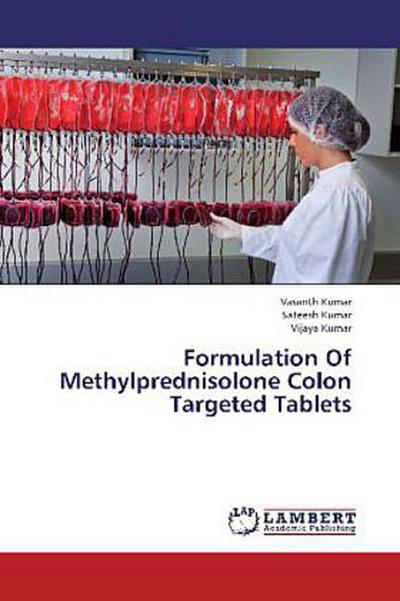Formulation Of Methylprednisolone Colon Targeted Tablets
