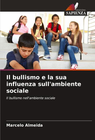 Il bullismo e la sua influenza sull’ambiente sociale
