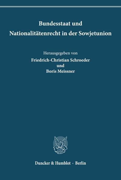 Bundesstaat und Nationalitätenrecht in der Sowjetunion.
