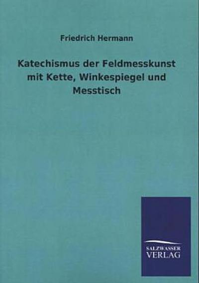 Katechismus der Feldmesskunst mit Kette, Winkespiegel und Messtisch