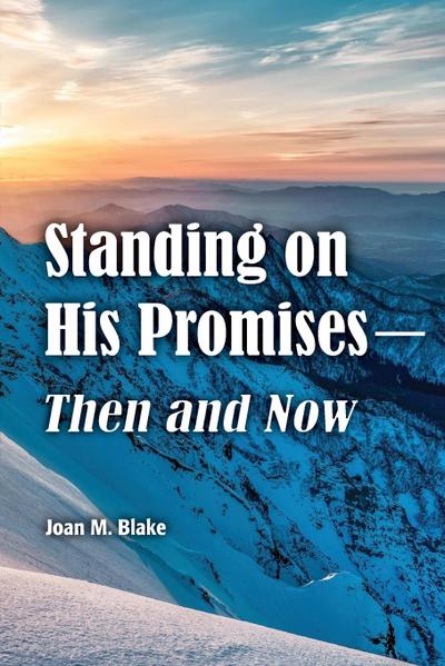 Standing on His Promises-Then and Now
