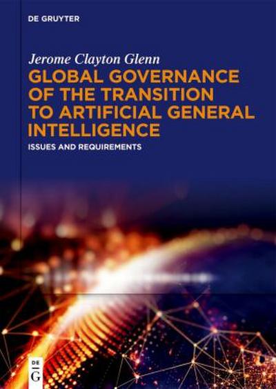 Global Governance of the Transition to Artificial General Intelligence