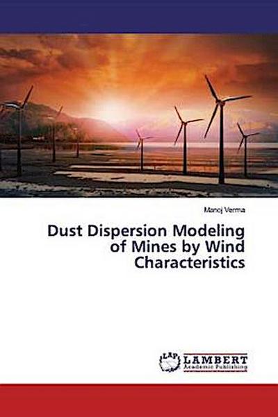 Dust Dispersion Modeling of Mines by Wind Characteristics