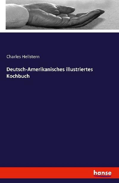 Deutsch-Amerikanisches illustriertes Kochbuch