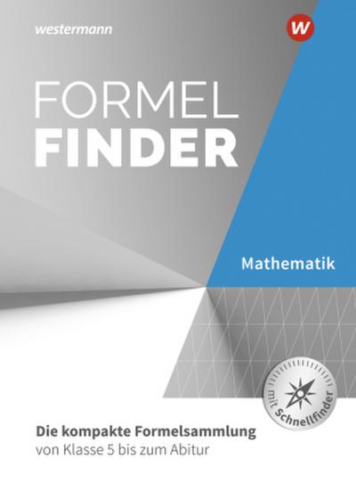 Formelfinder. Mathematik  - Ausgabe für die Sekundarstufe I und II an Gymnasien