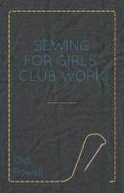 Sewing for Girls’ Club Work