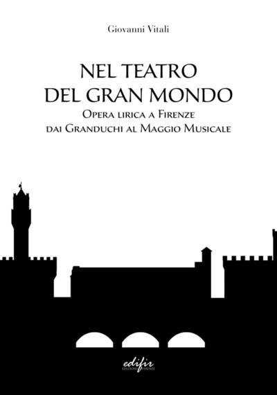 Vitali, G: Nel teatro del gran mondo. Opera lirica a Firenze