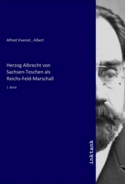 Herzog Albrecht von Sachsen-Teschen als Reichs-Feld-Marschall