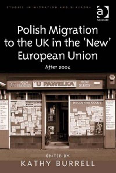 Polish Migration to the UK in the ’New’ European Union