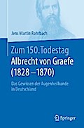 Zum 150. Todestag: Albrecht von Graefe (1828-1870)