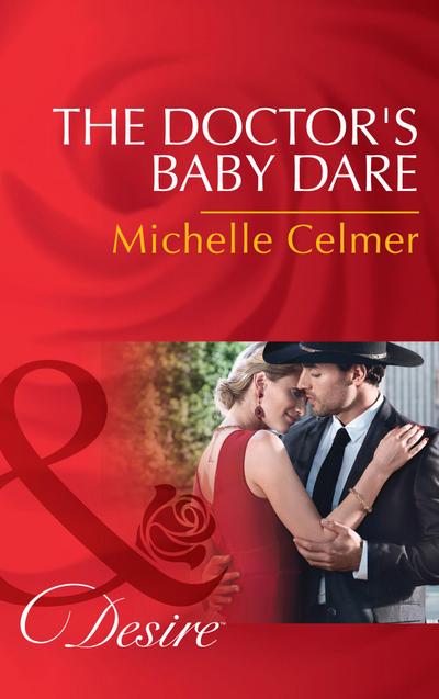The Doctor’s Baby Dare (Mills & Boon Desire) (Texas Cattleman’s Club: Lies and Lullabies, Book 4)
