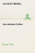 Aus meinem Leben - Erster Teil