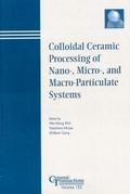Colloidal Ceramic Processing of Nano-, Micro-, and